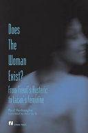 Does the woman exist? : from Freud's hysteric to Lacan's feminine /