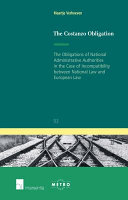 The Costanzo obligation : the obligations of national administrative authorities in the case of incompatibility between National law and European law /