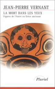 La mort dans les yeux : figures de l'Autre en Grèce ancienne Artémis, Gorgô /