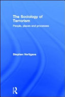 The sociology of terrorism : peoples, places and processes /