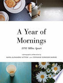 A year of mornings : 3191 miles apart /