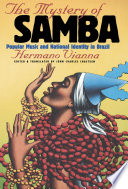 The mystery of samba : popular music & national identity in Brazil /