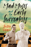 Mad muses and the early surrealists /