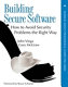 Building secure software : how to avoid security problems the right way /