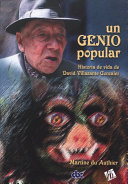 Un genio popular : historia de vida de David Villasante González /