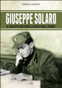 Giuseppe Solaro : il fascista che sfidò la Fiat e Wall Street /