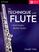 The Technique of the flute : chord studies, rhythm studies /