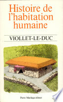 Histoire de l'habitation humaine : depuis les temps préhistoriques jusqu'à nos jours /