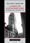 I giorni che sconvolsero Forlì : 8 settembre 1943-10 dicembre 1944 /