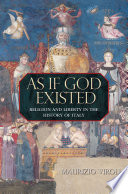 As if God existed : religion and liberty in the history of Italy /