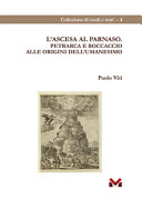 L'ascesa al Parnaso : Petrarca e Boccaccio alle origini dell'umanesimo /