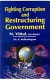 Fighting corruption and restructuring government /