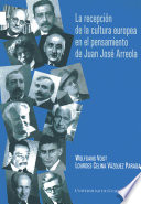La recepción de la cultura europea en el pensamiento de Juan José Arreola /