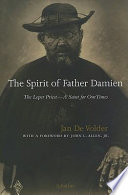 The spirit of Father Damien : the leper priest--a saint for our times /