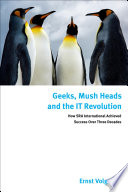 Geeks, mush heads, and the IT revolution : how SRA International achieved success over nearly four decades /