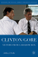 Clinton/Gore : victory from a shadow box /