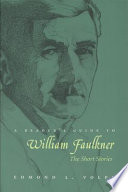 A reader's guide to William Faulkner : the short stories /