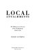 Local attachments : the making of an American urban neighborhood, 1850 to 1920 /
