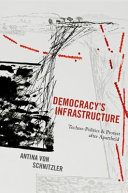 Democracy's infrastructure : techno-politics and protest after apartheid /