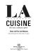 L.A. cuisine : the new culinary spirit : recipes and menus from the celebrated chefs of Los Angeles /