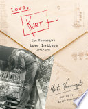 Love, Kurt : the Vonnegut love letters, 1941-1945 /