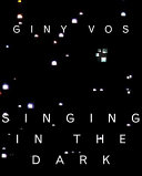 Giny Vos : singing in the dark /