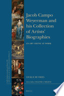 Jacob Campo Weyerman and his collection of artists' biographies : an art critic at work /