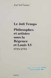 Le joli temps : philosophes et artistes sous la Régence et Louis XV, 1715-1774 /