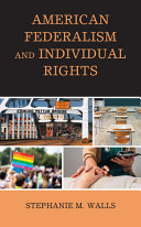 AMERICAN FEDERALISM AND INDIVIDUAL RIGHTS.