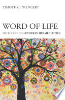 Word of life introducing Lutheran hermeneutics.