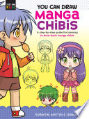 YOU CAN DRAW MANGA CHIBIS : a step-by-step guide for learning to draw basic manga chibis.