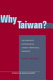 Why Taiwan? : geostrategic rationales for China's territorial integrity /