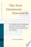 The new Damascus document : the midrash on the eschatological Torah of the Dead Sea Scrolls : reconstruction, translation and commentary /