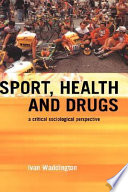 Sport, health and drugs : a critical sociological perspective /