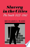 Slavery in the cities: the South, 1820-1860