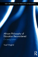 African philosophy of education reconsidered : on being human /