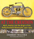 At the creation : myth, reality, and the origin of the Harley-Davidson Motorcycle, 1901-1909 /