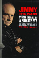 Jimmy the Wags : street stories of a private eye /