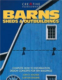 Barns, sheds & outbuildings : complete how-to information & design concepts for ten buildings /