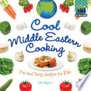 Cool Middle Eastern cooking fun and tasty recipes for kids /