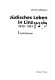 Jüdisches Leben in Linz 1849-1943 = Lints /