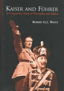 Kaiser and Führer : a comparative study of personality and politics /