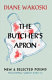 The butcher's apron : new & selected poems, including "Greed: part 14" /