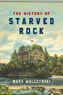 The History of Starved Rock.