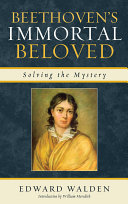 Beethoven's immortal beloved : solving the mystery /