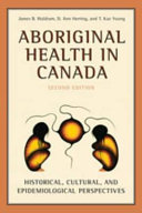 Aboriginal health in Canada : historical, cultural, and epidemiological perspectives /