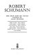 Robert Schumann : the man and his music /