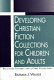 Developing Christian fiction collections for children and adults : selection criteria and a core collection /