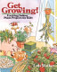 Get growing! : exciting indoor plant projects for kids.