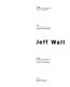 Jeff Wall : [exhibition] Chicago, The Museum of Contemporary Art: 24 June-20 August 1995 : Paris, Galerie nationale du Jeu de Paume: 10 octobre- 26 novembre 1995 : Helsinki, The Museum of Contemporary Art, The Finnish National Gallery: 5 January-18 February 1996 : London, Whitechapel Art Gallery: 10 March-5 May 1996.